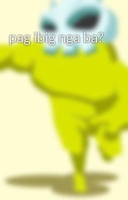 pag ibig nga ba?