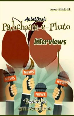 Pahchaan e Pluto | Interviews