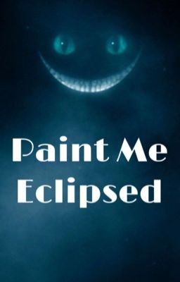 Paint me Eclipsed (Book 3, Finale)