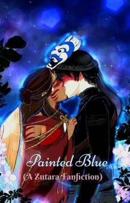 Painted Blue (A Zutara Fanfiction)