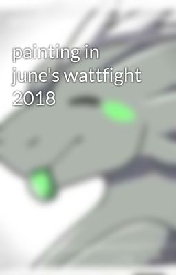 painting in june's wattfight 2018