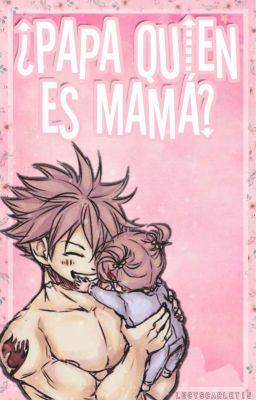 |•¿Papa Quien Es Mamá? •|[𝑁𝑎𝑡𝑠𝑢 𝑥 𝑇𝑢]