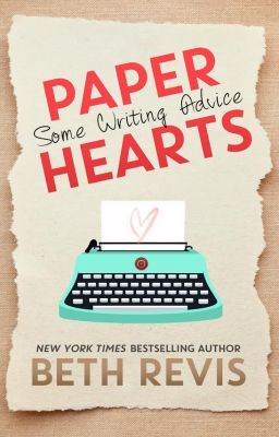 Paper Hearts: Some Writing Advice