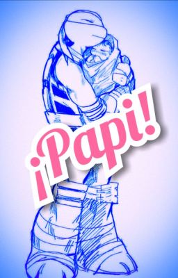 ¡Papi! ~Pausada~