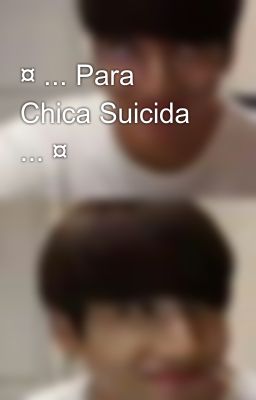 ¤ ... Para Chica Suicida ... ¤