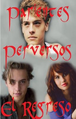 Parientes Perversos; El Regreso [Cole & Dylan Sprouse]