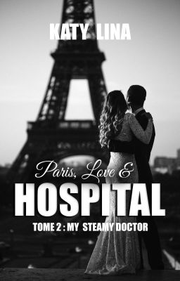 Paris Love & Hospital T2 : My steamy doctor