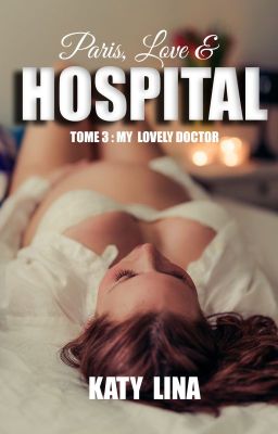 Paris, Love & Hospital T3 : My lovely doctor