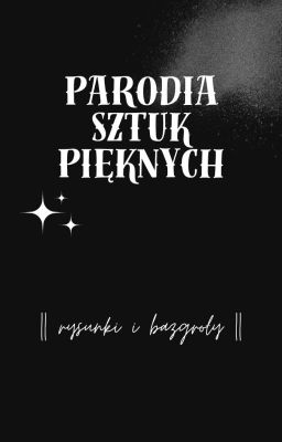 Parodia Sztuk Pięknych || rysunki  i  bazgroły ||