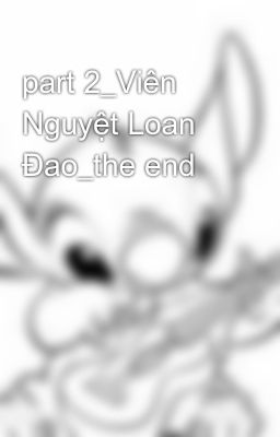 part 2_Viên Nguyệt Loan Đao_the end