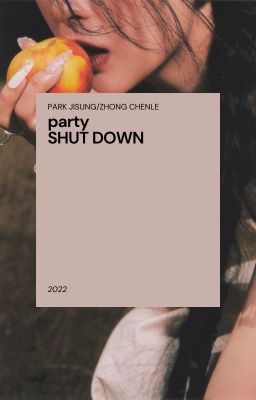 party (SHUT DOWN) | SMUT.