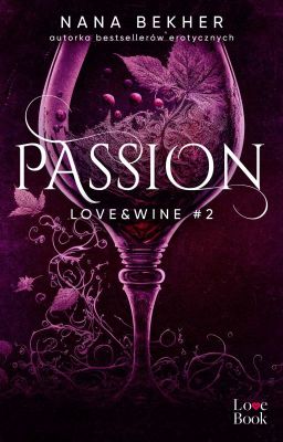 Passion. Love&Wine #2 - WYDANA 📚