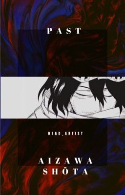 ‭Past | Aizawa‬ Shōta