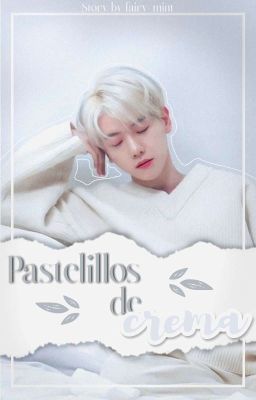 Pastelillos De Crema ── ✧ SeBaek (O.S)