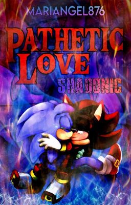 ❝Pathetic Love❞│Sʜᴀᴅᴏɴɪᴄ│AU