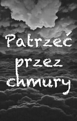 Patrzeć przez chmury