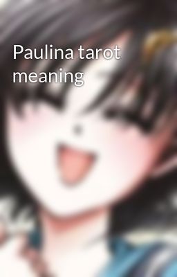 Paulina tarot meaning