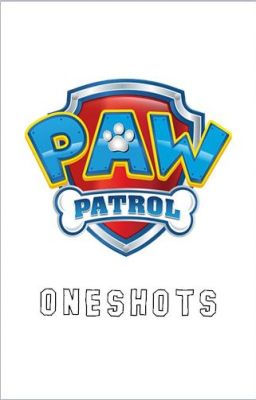 Paw Patrol Oneshots