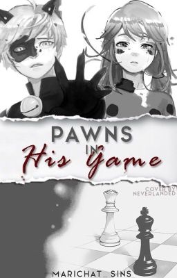 Pawns In His Game • Marichat