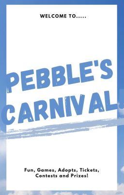 Pebble's Carnival!  //Open!\\