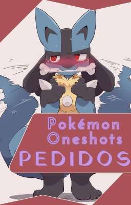 PEDIDOS ↑ Pokémon Oneshots