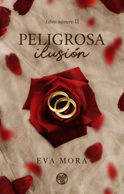 Peligrosa ilusión (2ª Bilogía 