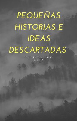 Pequeñas Historias e ideas descartadas