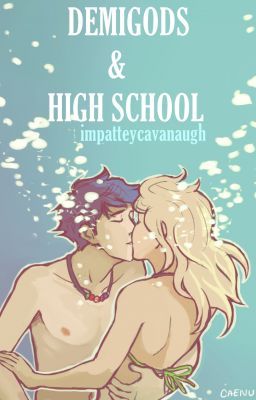 Percabeth: Demigods & High School  1 (REVISING) A Percy Jackson Fanfiction