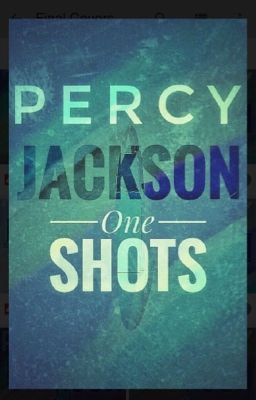 Percy Jackson One Shots