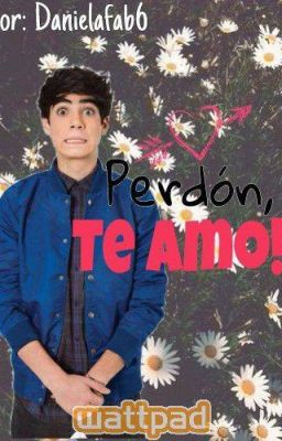 Perdón, Te Amo. (Jos Canela y Tú)