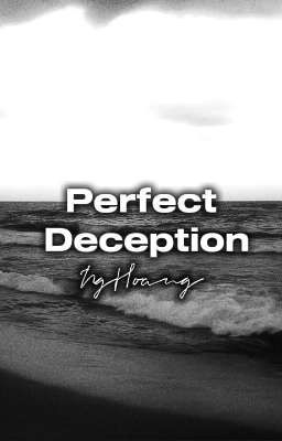Perfect Deception (Đam mỹ / Song tính)