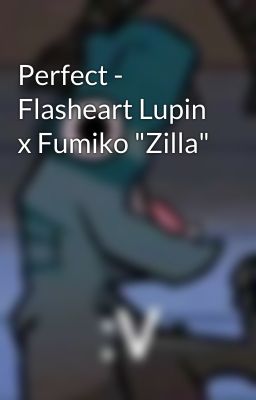 Perfect - Flasheart Lupin x Fumiko 