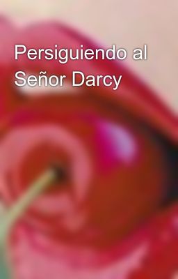 Persiguiendo al Señor Darcy