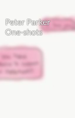 Peter Parker One-shots