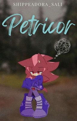 Petricor •|𝐒𝐨𝐧𝐚𝐝𝐨𝐰|