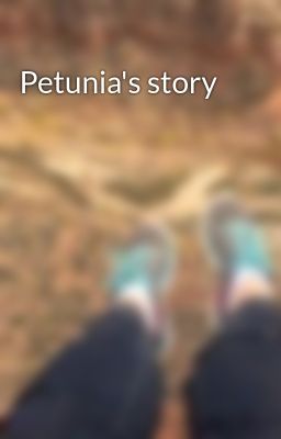 Petunia's story