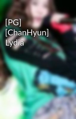 [PG] [ChanHyun] Lydia