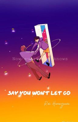 [PG13 - SanRi] SAY YOU WON'T LET GO