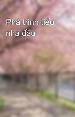 Phá trinh tiểu nha đầu