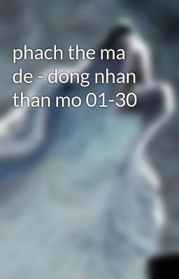 phach the ma de - dong nhan than mo 01-30