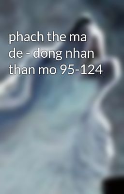 phach the ma de - dong nhan than mo 95-124