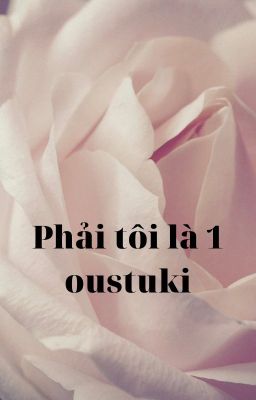 Phải tôi là 1       Oustuki