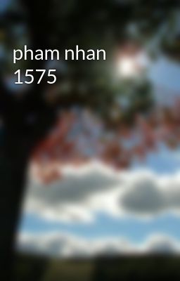 pham nhan 1575