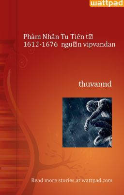 Phàm Nhân Tu Tiên từ 1612-1711  nguồn vipvandan