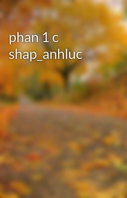 phan 1 c shap_anhluc