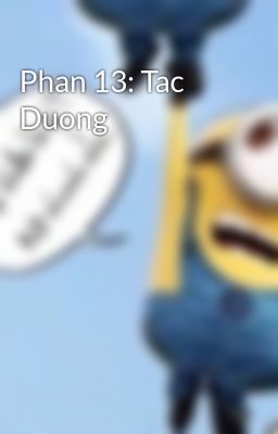 Phan 13: Tac Duong