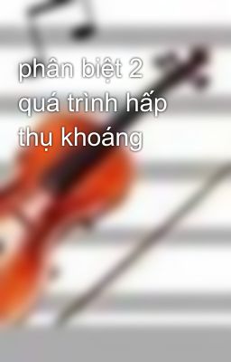 phân biệt 2 quá trình hấp thụ khoáng