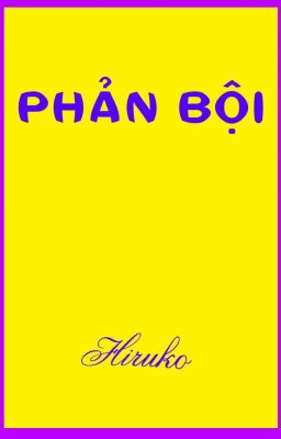 Phản Bội - Tập 1 - Hiruko Akira - First Project