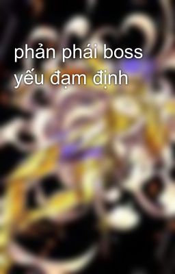 phản phái boss yếu đạm định