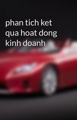 phan tich ket qua hoat dong kinh doanh